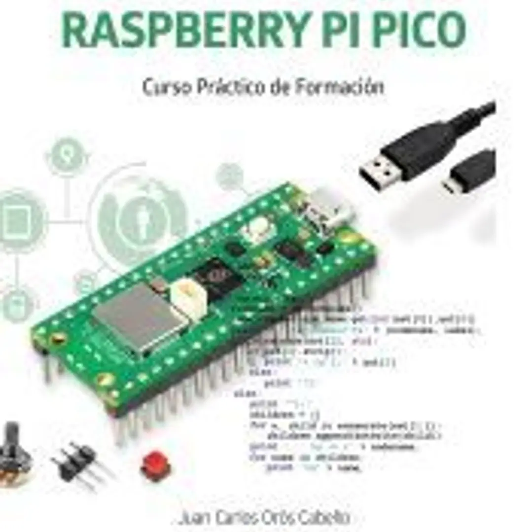 Micropython Para Raspberry Pi Pico: Curso Práctico de Formación 1