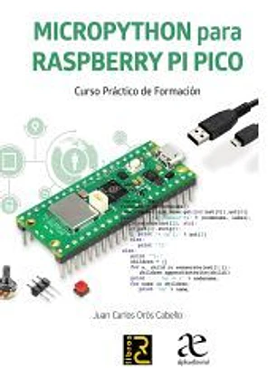 Micropython Para Raspberry Pi Pico: Curso Práctico de Formación