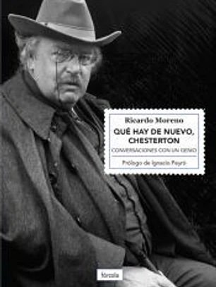 Qué hay de nuevo, Chesterton: Conversaciones con un genio
