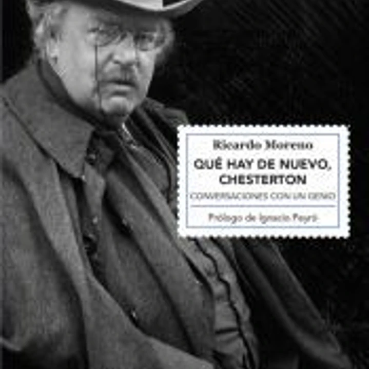 Qué hay de nuevo, Chesterton: Conversaciones con un genio 1