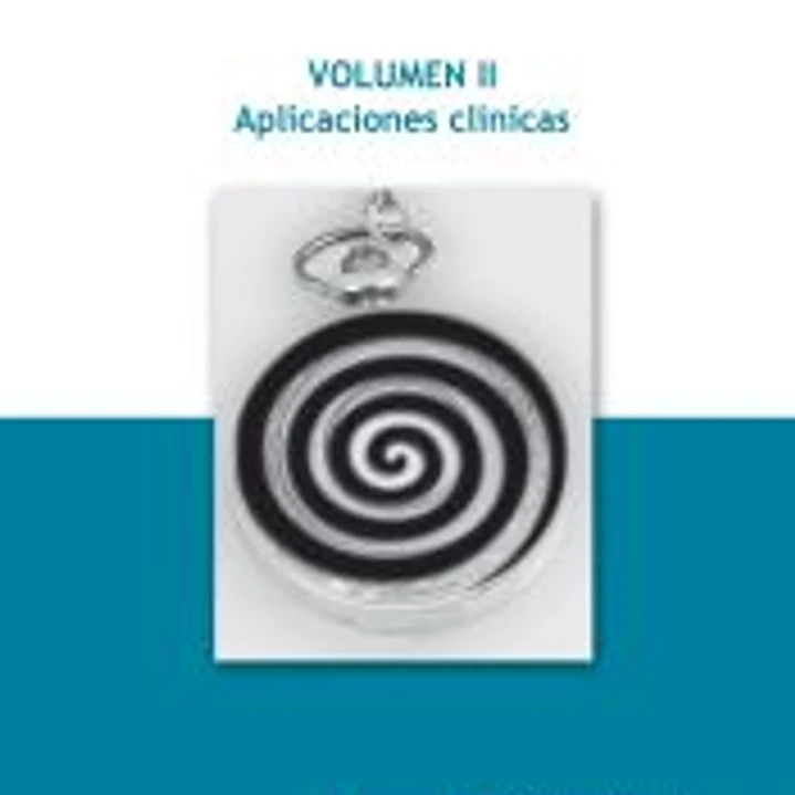 Hipnosis en la Práctica Clínica Vol. II: Aplicaciones Clínicas 1
