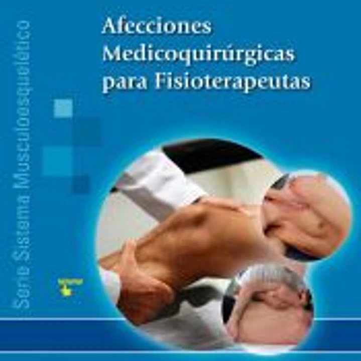 Afecciones Medicoquirúrgicas para Fisioterapeutas: Sistema musculoesquelético 1