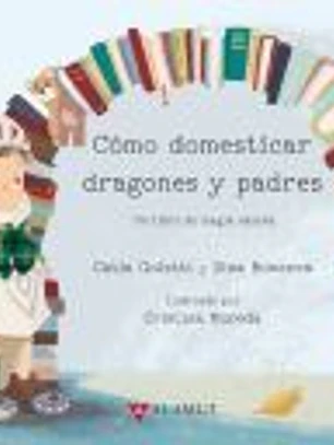 Cómo domesticar dragones y padres