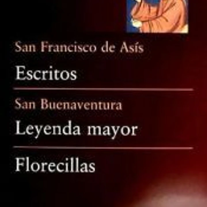 Escritos; Leyenda mayor; Florecillas 1