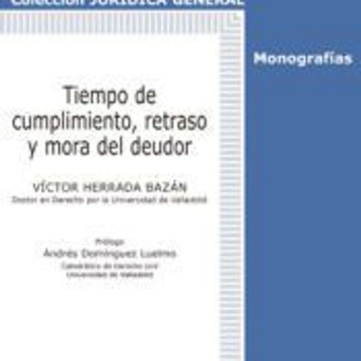 Tiempo de cumplimiento, retraso y mora del deudor 1