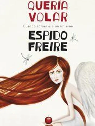 Quería volar: Cuando comer era un infierno