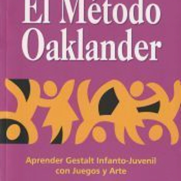 El Método Oaklander: aprender Gestalt infanto-juvenil con juego y arte 1