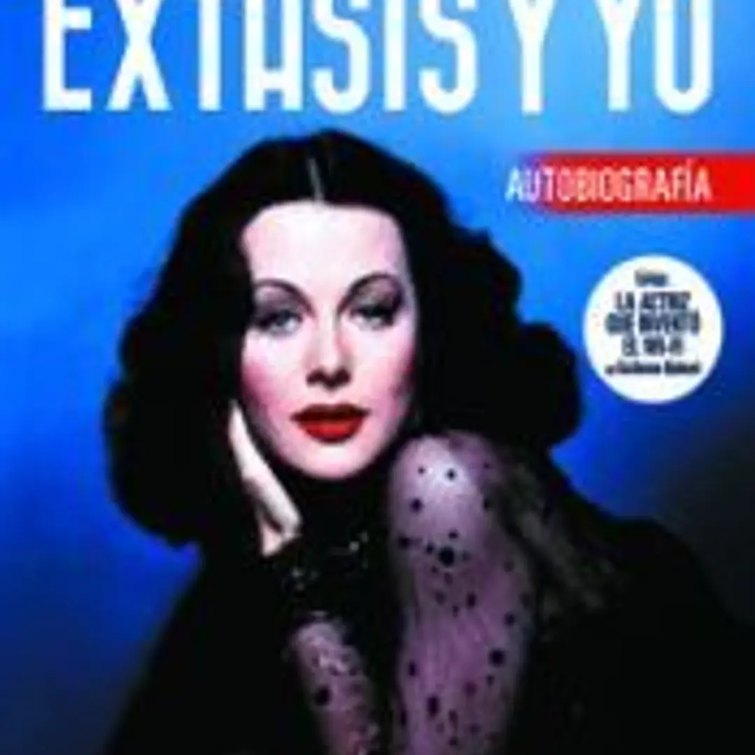 Hedy Lamarr. Éxtasis y yo 1