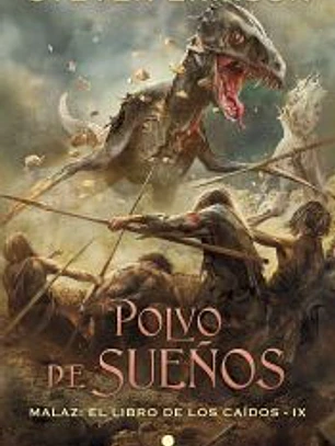 POLVO DE SUEÑOS: MALAZ. EL LIBRO DE LOS CAIDOS 9