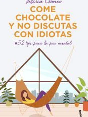 Come chocolate y no discutas con idiotas