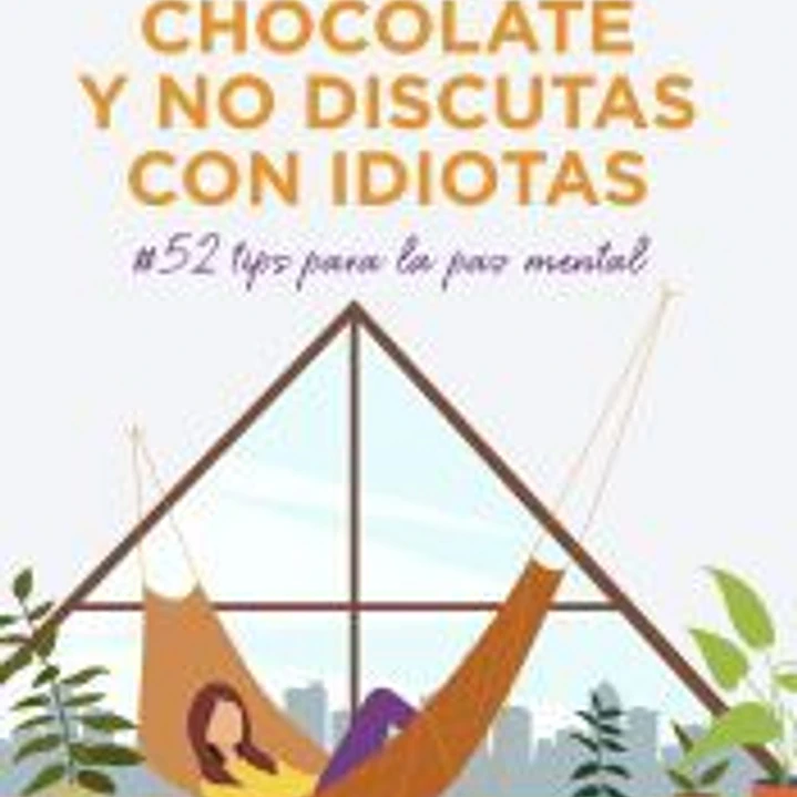 Come chocolate y no discutas con idiotas 1