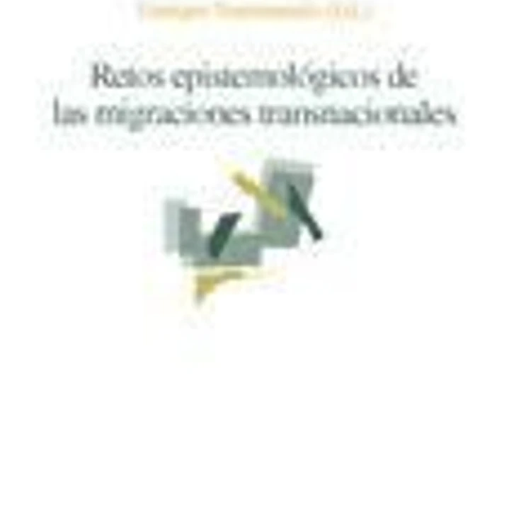 Retos epistemológicos de las migraciones transnacionales 1