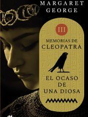 El ocaso de una diosa (Memorias de Cleopatra 3)