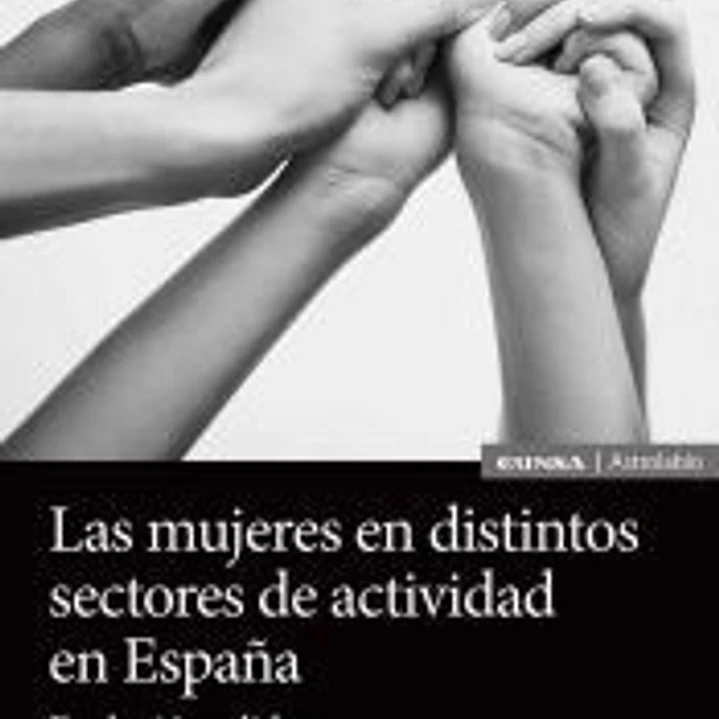 Las mujeres en distintos sectores de actividad en España: Evolución y liderazgo 1