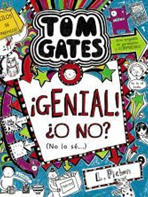 Tom Gates: ¡Genial! ¿O no? (No lo sé...)