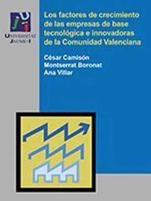 Los Factores de crecimiento de las empresas de base tecnológica e innovadoras de la Comunidad Valenciana.
