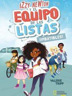 Izzy Newton y el equipo de las listas #1 ¡Imbatibles!