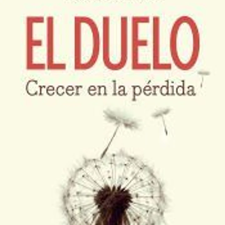 El duelo. Crecer en la pérdida 1