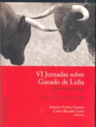 VI Jornadas sobre Ganado de Lidia (Textos presentados)