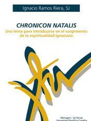 Chronicon Natalis: Una lente para bucear en el surgimiento de la espiritualidad ignaciana