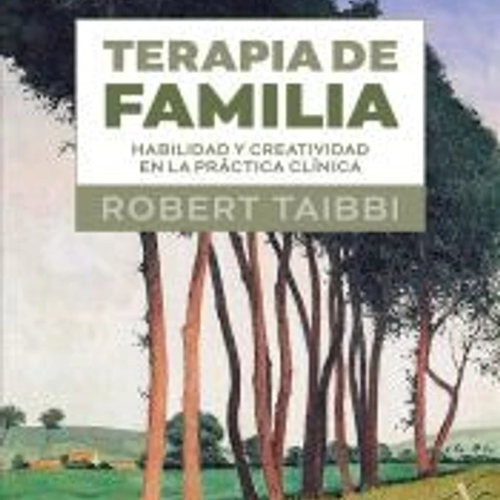 Terapia de familia. Habilidad y creatividad en la práctica clínica 1