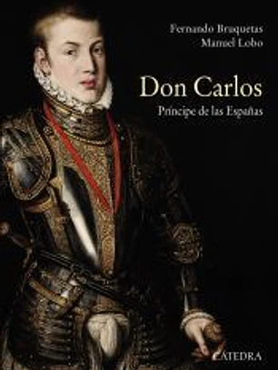 Don Carlos. Príncipe de las Españas