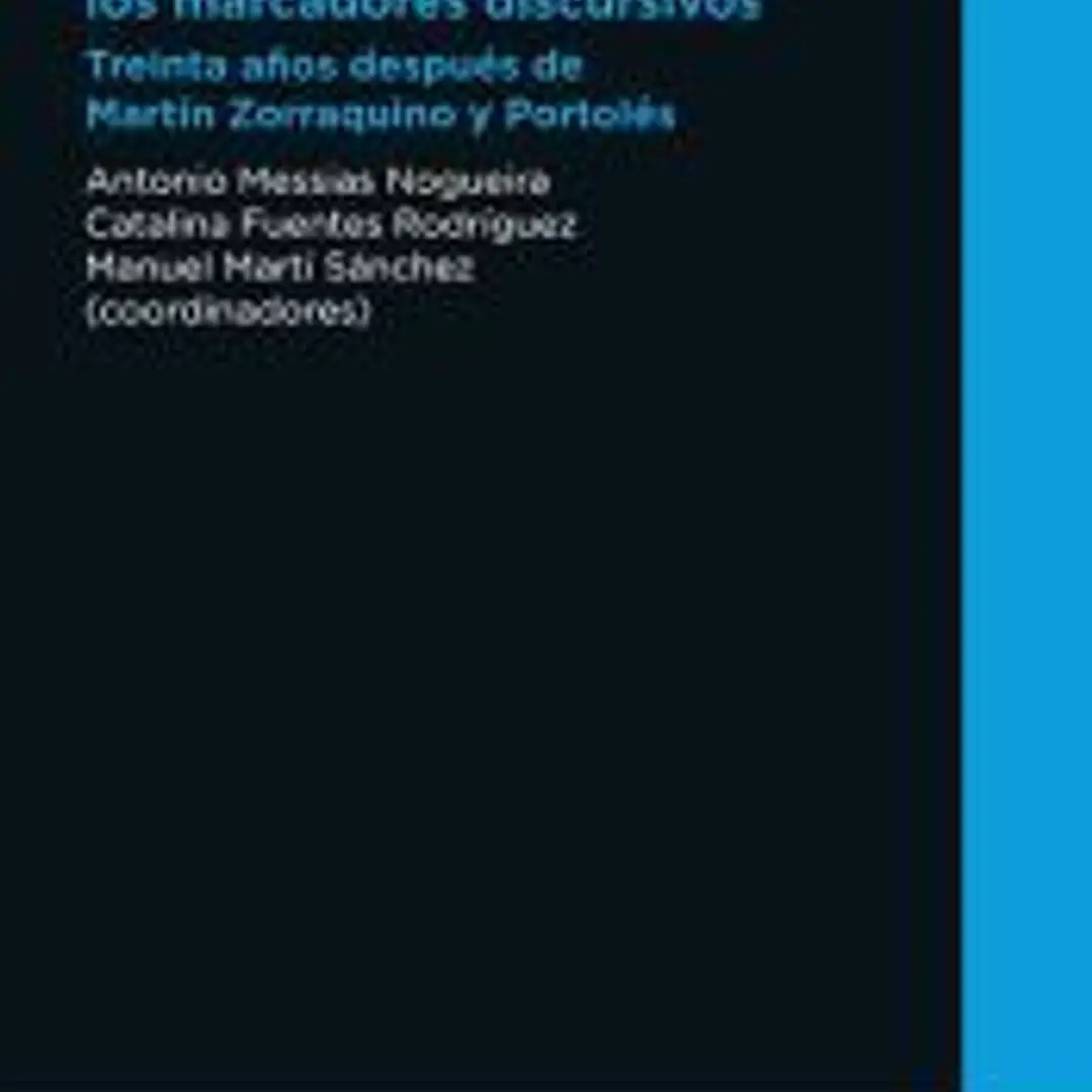Aportaciones desde el español y el portugués a los marcadores discursivos: Treinta años después de Martín Zorraquino y Portolés 1