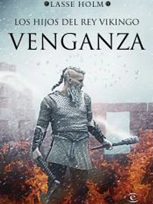 Los hijos del rey vikingo. Venganza