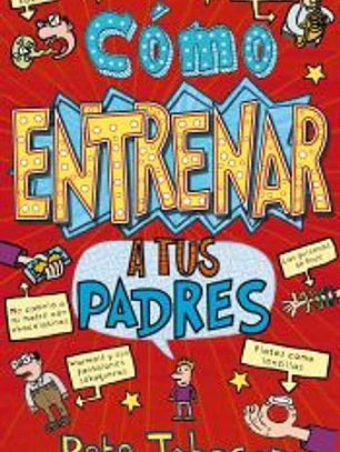 Cómo entrenar a tus padres