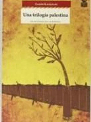 Una trilogía palestina: Hombres en el sol; Lo que os queda; Um Saad