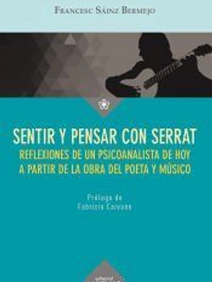 Sentir y pensar con Serrat: reflexiones sobre el vivir y el morir de un psicoanalista de hoy