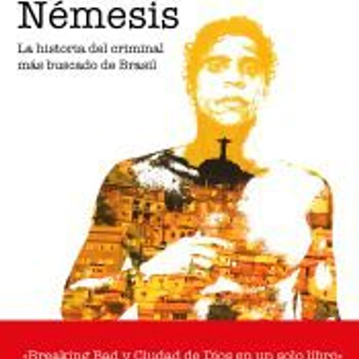 Némesis: La historia del hombre honrado que acabó siendo el criminal más buscado de Brasil 1