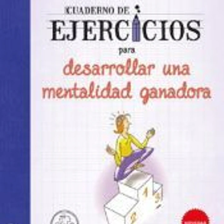 Cuaderno de ejercicios para desarrollar una mentalidad ganadora/ Workbook to Develop a Winning Mentality 1