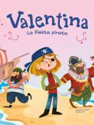 Valentina. La fiesta pirata