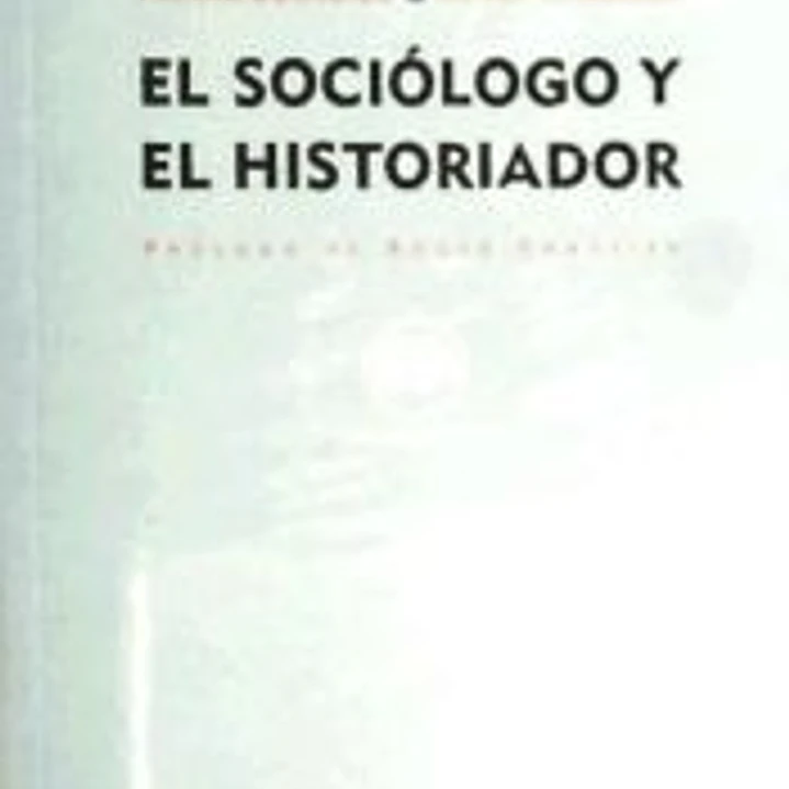 El sociólogo y el historiador 1