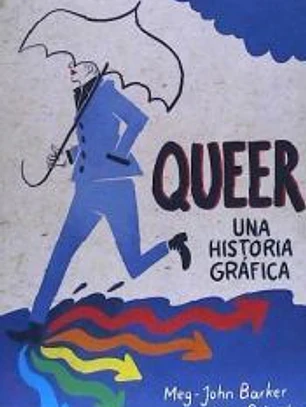 QUEER: UNA HISTORIA GRÁFICA