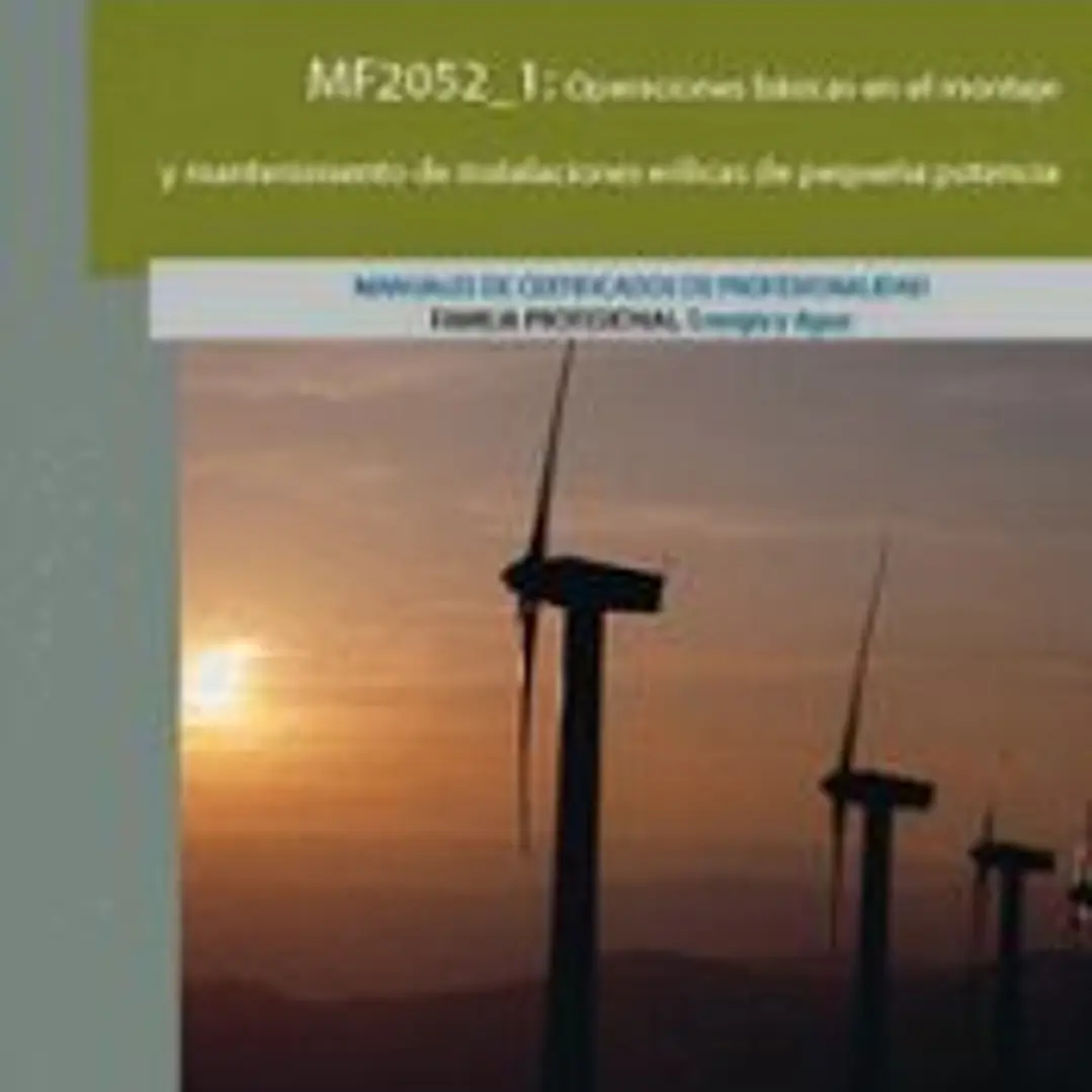 MF2052_1 Operaciones básicas en el montaje y mantenimiento de instalaciones eólicas de pequeña potencia 1