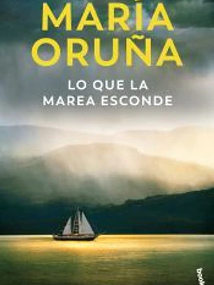 Lo que la marea esconde (Los libros del Puerto Escondido)