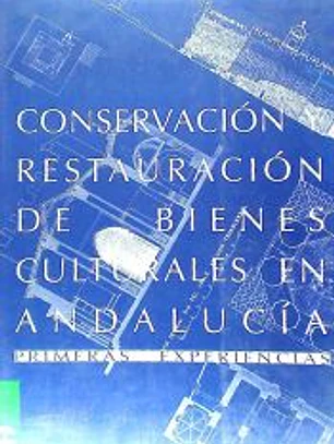 Conservación y restauración de bienes culturales en Andalucía: primeras experiencias
