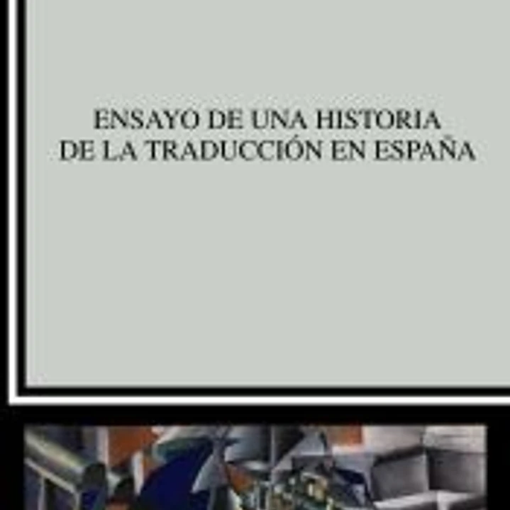 Ensayo de una historia de la traducción en España 1