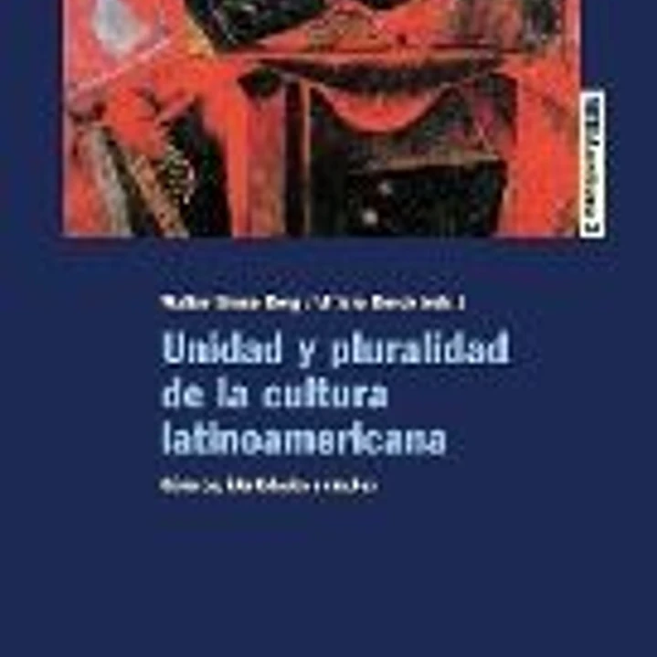 Unidad y pluralidad de la cultura latinoamericana. Géneros, identidades y medios. 1