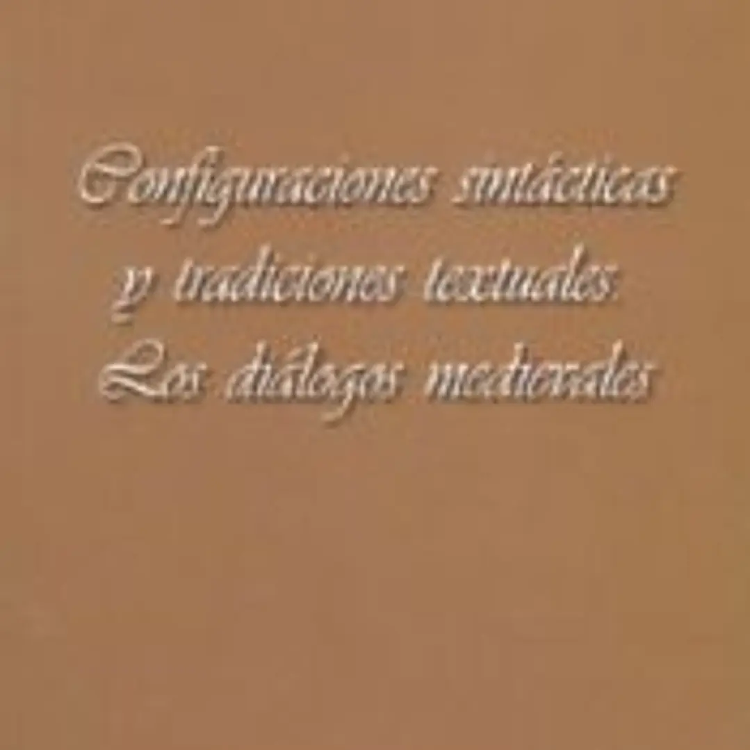 CONFIGURACIONES SINTACTICAS Y TRADICIONES TEXTUALES: LOS DIALOGOS MEDIEVALES 1