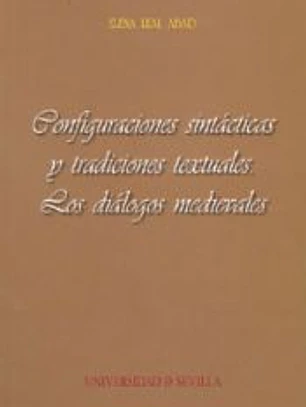 CONFIGURACIONES SINTACTICAS Y TRADICIONES TEXTUALES: LOS DIALOGOS MEDIEVALES