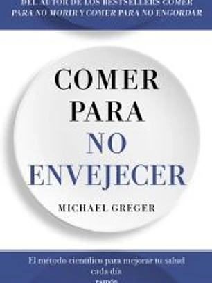 Comer para no envejecer