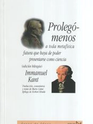 Prolegomenos a toda metafisica futura que haya de poder presentarse como ciencia