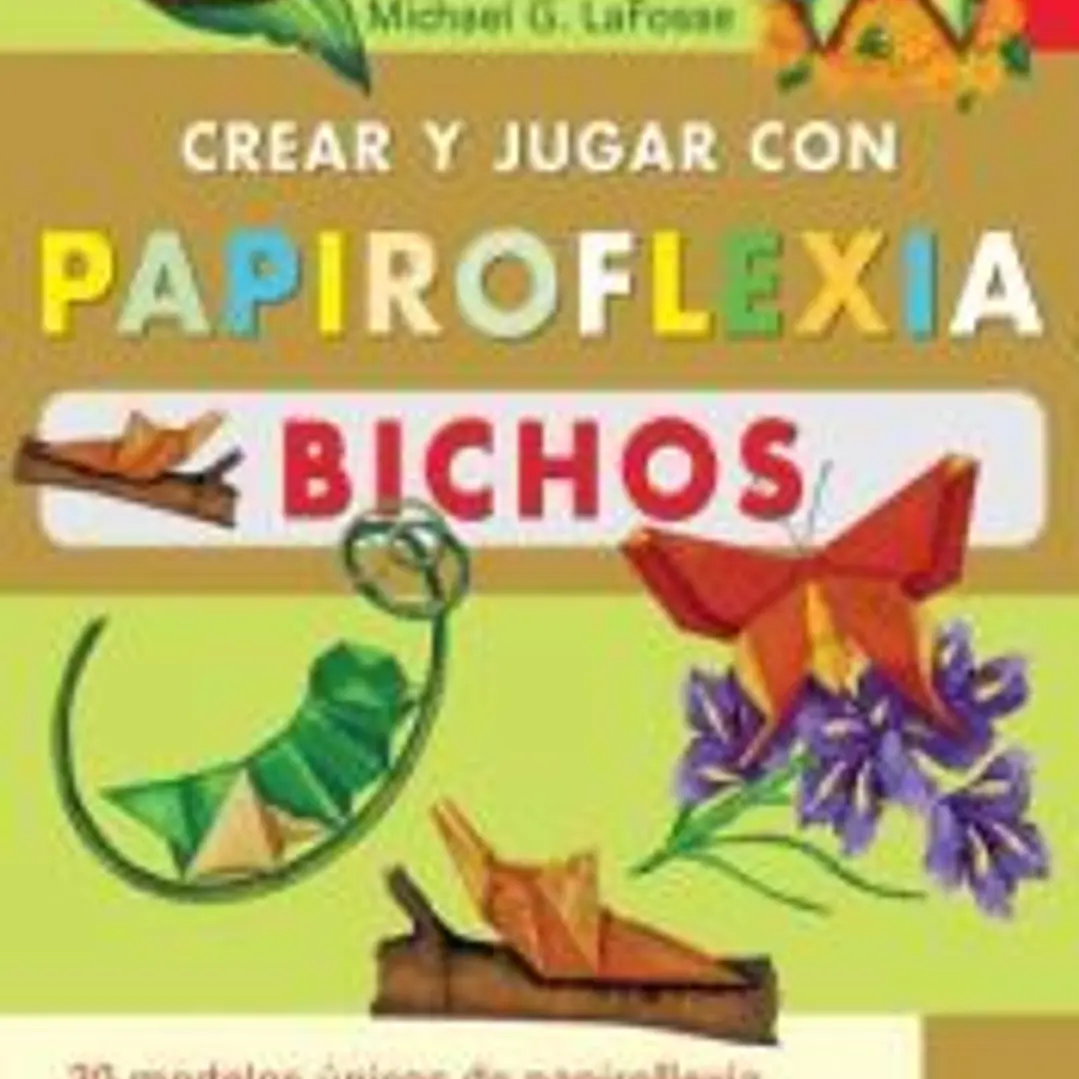 CREAR Y JUGAR CON PAPIROFLEXIA BICHOS 1