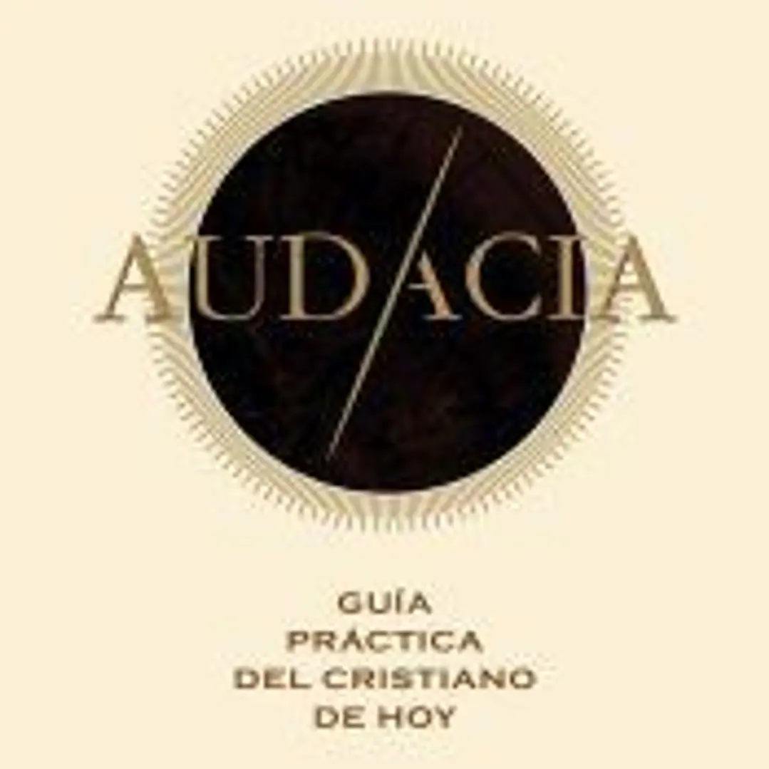 AUDACIA GUIA PRACTICA DEL CRISTIANISMO HOY 1