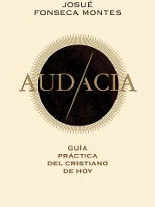 AUDACIA GUIA PRACTICA DEL CRISTIANISMO HOY