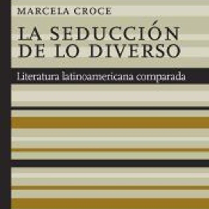La seducción de lo diverso. Literatura latinoamericana comparada 1