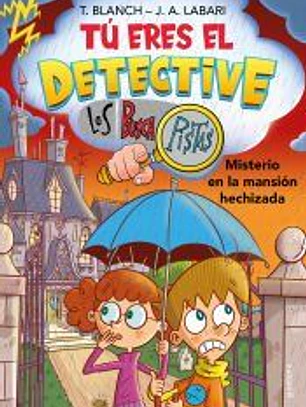 Tú eres el detective con Los Buscapistas 3. Misterio en la mansión hechizada (Tú eres el detective con Los Buscapistas 3)